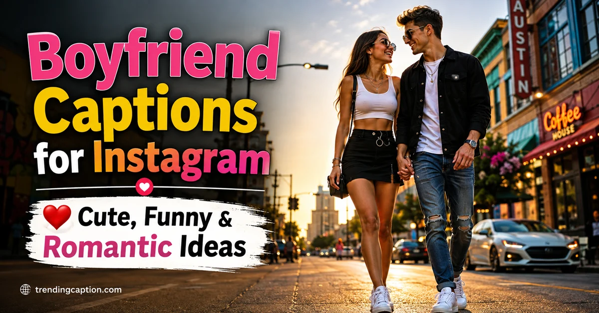 Boyfriend Captions for Instagram