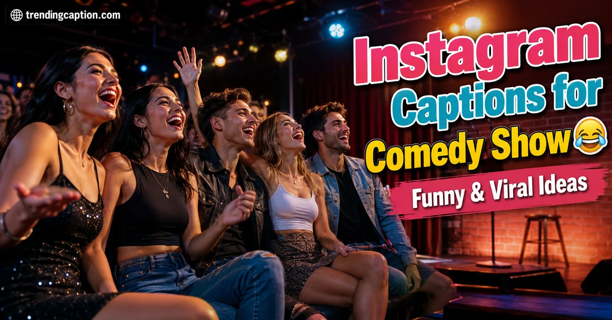 Instagram Captions for Comedy Show
