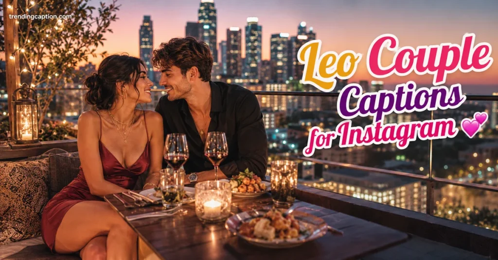 Leo Couple Captions for Instagram