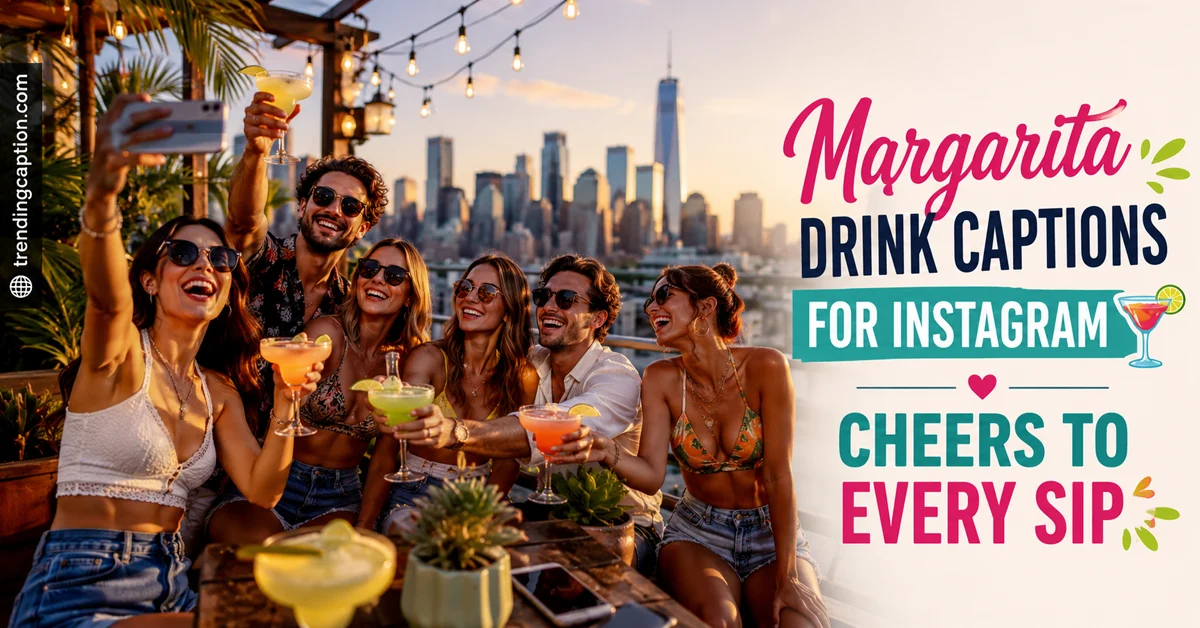 Margarita Drink Captions for Instagram