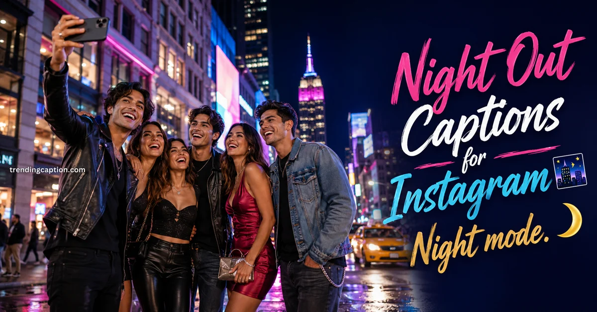 Night Out Captions for Instagram